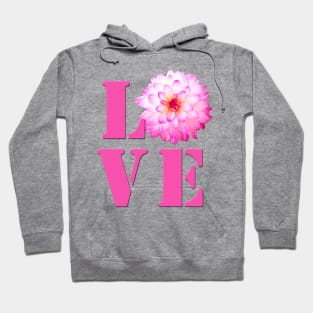 LOVE - Pink Dahlia Flower Photo Hoodie